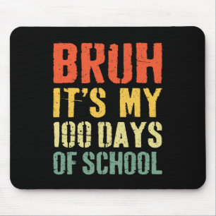 Alfombrilla De Ratón Bruh Es Mi 100 Días Escolares 100 Día Escolar