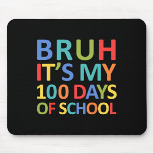 Alfombrilla De Ratón Bruh Es Mi 100 Días Escolares 100 Día Escolar