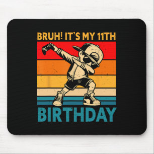 Alfombrilla De Ratón Bruh Es Mi Cumpleaños 11 11 Años Niño Dabbin