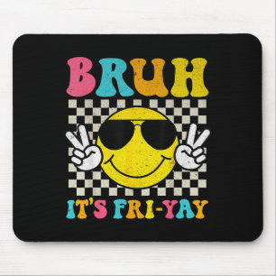 Alfombrilla De Ratón Bruh Es Viernes Yay Viernes Fin De Semana Cara Son
