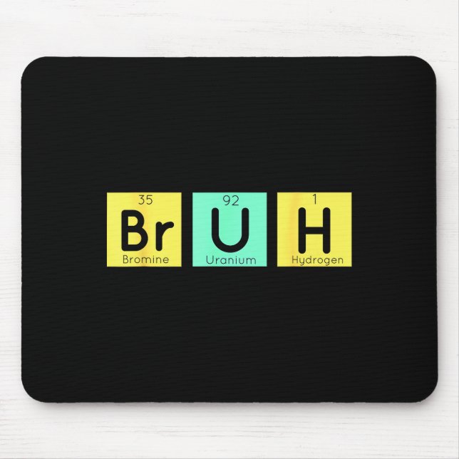Alfombrilla De Ratón Bruh Funny Chemistry Gift Meme Periodic Table Meme (Frente)