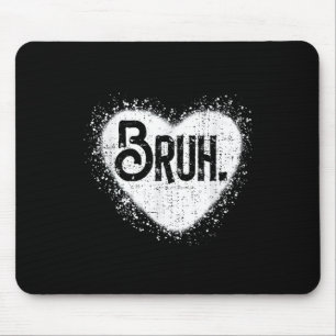 Alfombrilla De Ratón Bruh Funny Meme Brother Greeting Adolescentes Boy 