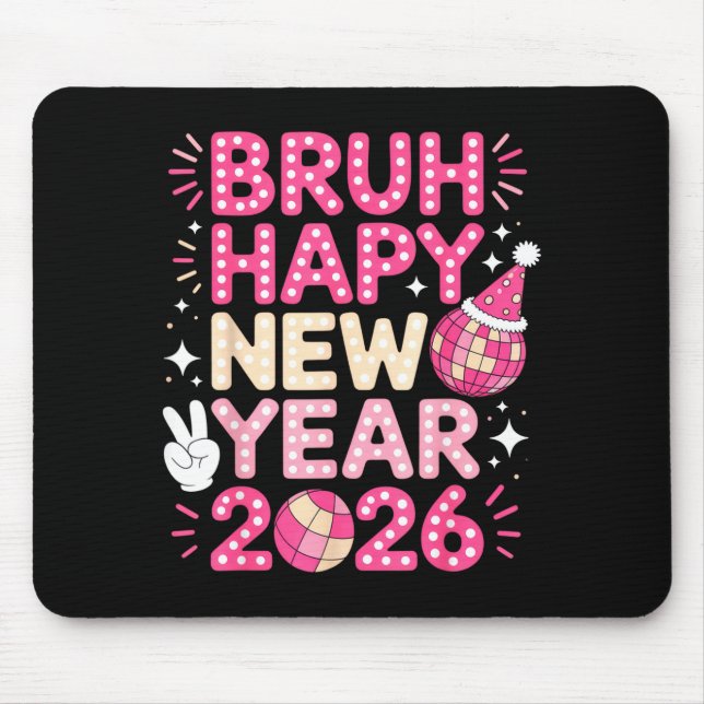 Alfombrilla De Ratón Bruh Happy New Year 2026 Party Vibes For Fun-lovin (Frente)