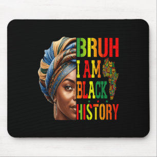 Alfombrilla De Ratón Bruh I Am Black History Chica Black Women Celebrat