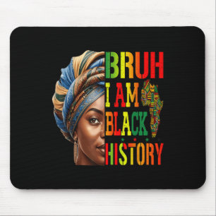 Alfombrilla De Ratón Bruh I Am Black History Chica Black Women Celebrat