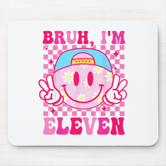 Alfombrilla De Ratón Bruh I'm Eleven 11 11th Birthday Girls Groovy 11 Y (Frente)
