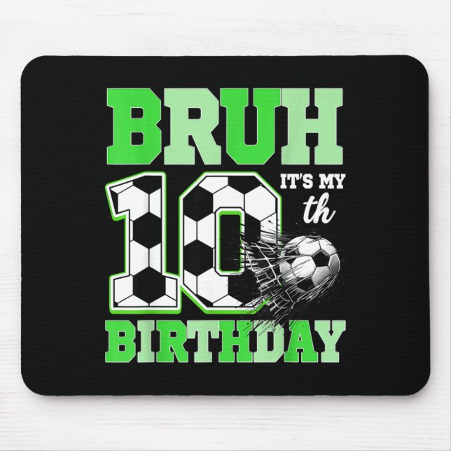Alfombrilla De Ratón Bruh It's My 10th Soccer Birthday Party Birthday B (Frente)