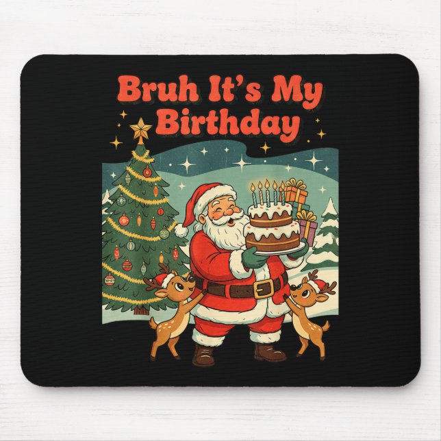 Alfombrilla De Ratón Bruh It's My Birthday Retro Santa Claus Xmas Funny (Frente)