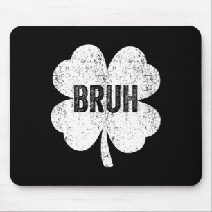 Alfombrilla De Ratón Bruh Meme Shamrock Funny St Patricks Day Adolescen