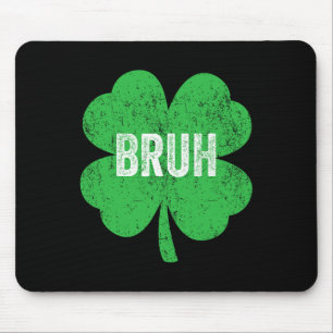 Alfombrilla De Ratón Bruh Meme Shamrock Funny St Patricks Day Adolescen