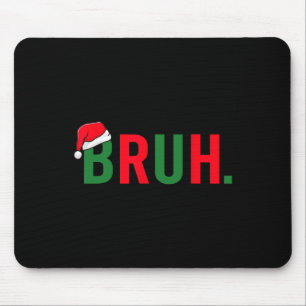 Alfombrilla De Ratón Bruh Navidades divertidos disfrazan a los adolesce
