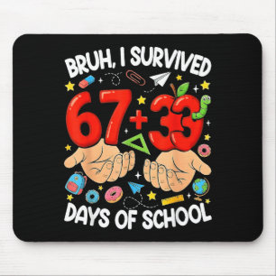 Alfombrilla De Ratón Bruh sobrevivió 67+33 días de escuela divertido 10