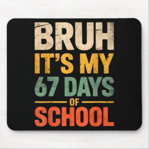 Alfombrilla De Ratón Bruh Son Mis 67 Días De Escuela Divertido 6 7 Meme