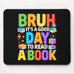 Alfombrilla De Ratón Bruh un buen día para leer un libro lectura genial