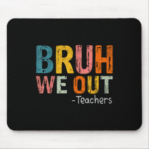 Alfombrilla De Ratón Bruh We Out Teachers Happy Day Of School