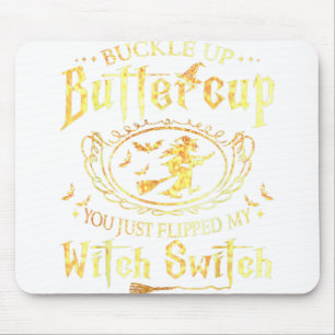 Alfombrilla De Ratón Buckle Up Buttercup Acabas De Volar Mi Bruja Swift
