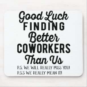 Alfombrilla De Ratón Buena suerte encontrando mejores compañeros de tr