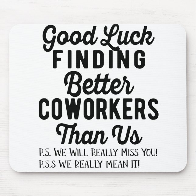 Alfombrilla De Ratón Buena suerte encontrando mejores compañeros de tra (Frente)