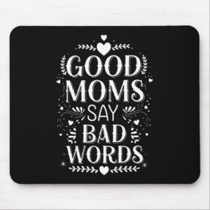 Alfombrilla De Ratón Buenas mamás dicen malas palabras: Día de la madre