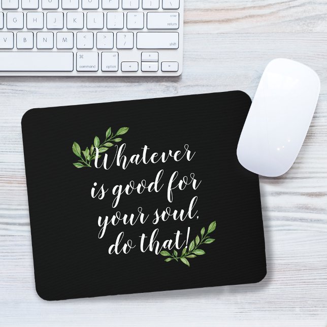 Alfombrilla De Ratón "Bueno Para El Alma" Cita Inspiradora Follaje ("Good For The Soul" Inspirational Quote Foliage Mouse Pad)
