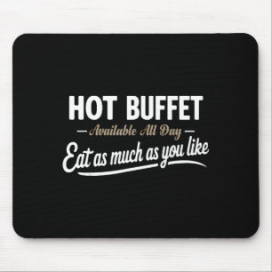 Alfombrilla De Ratón Buffet Caliente Disponible Todo el Día Come Tanto 
