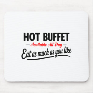 Alfombrilla De Ratón Buffet Caliente Disponible Todo el Día Come Tanto