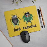 Alfombrilla De Ratón Bug frente a almohadilla del ratón de función<br><div class="desc">Bug vs Feature Mouse Pad - Brilla tu escritorio con esta juguetona almohadilla de ratón "Bug vs. Característica"! Por un lado, encontrarás un pequeño y triste bicho que no puede tomar un descanso. Por otro lado, un insecto dapper que se mueve un traje, gafas de sol y mucha confianza, porque,...</div>