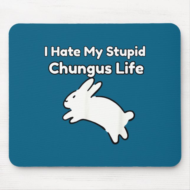 Alfombrilla De Ratón Bunny Meme I Hate My Stud Chungus Life  (Frente)