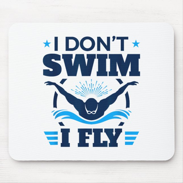 Alfombrilla De Ratón Butterfly Stroke Swimmer I Don't Swim I Fly  (Frente)