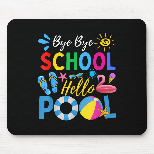 Alfombrilla De Ratón Bye Bye School Hello Pool Shirt Funny Teacher Summ (Frente)