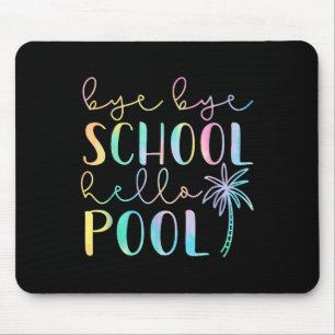 Alfombrilla De Ratón Bye Bye School Hello Pool Summer Break Funny Teach