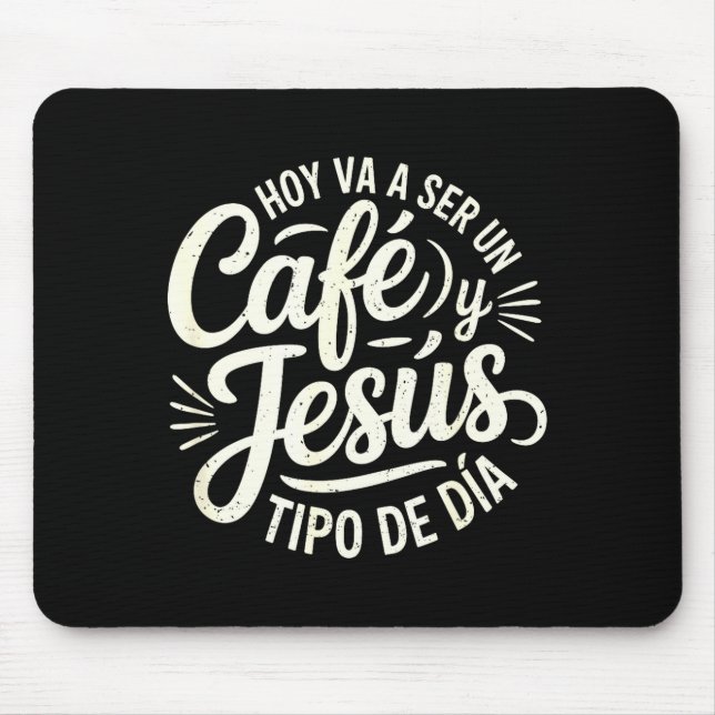 Alfombrilla De Ratón Café Jesús Ti De Día Fe Cristiana Spanish Coffee J (Frente)
