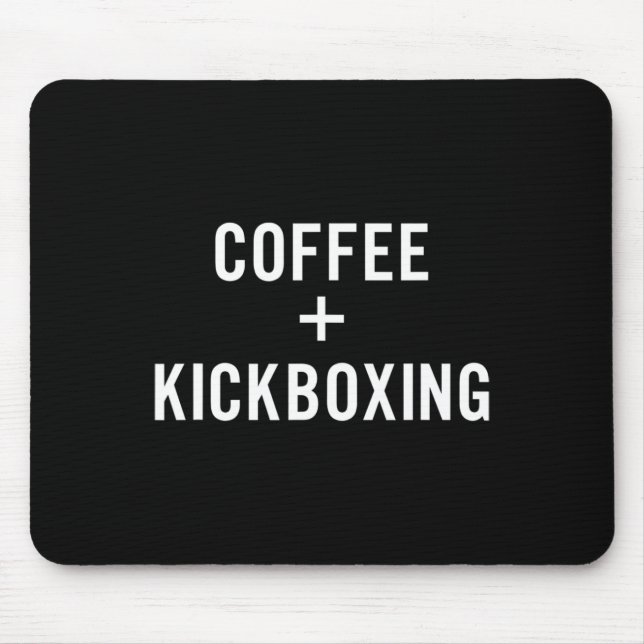 Alfombrilla De Ratón Café + Kickboxing Para Kickboxer (Frente)