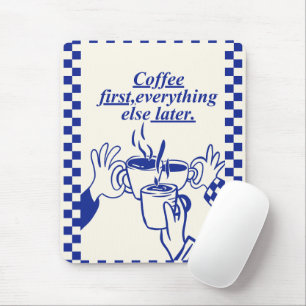 Alfombrilla De Ratón 'Café Primero, Todo lo Demás Después.' Regalo Dive