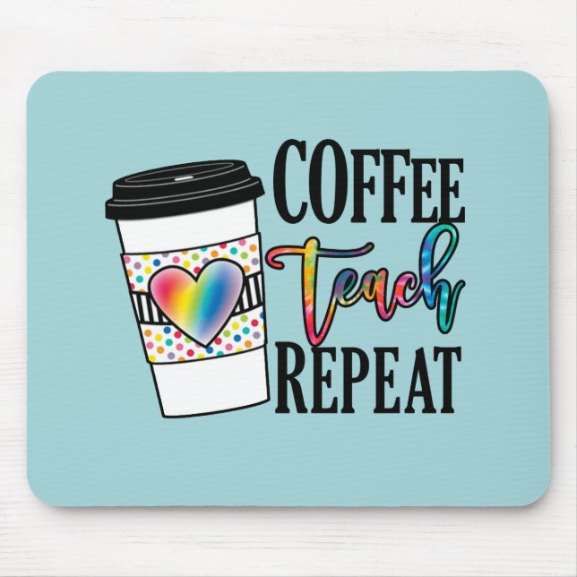 Alfombrilla De Ratón Café, Teach, Repetir (Frente)