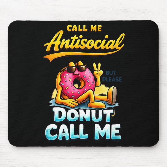 Alfombrilla De Ratón Call Me Antisocial Donut Pun Funny Introvert Quote (Frente)