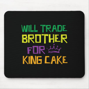 Alfombrilla De Ratón Cambiaré Hermano Por King Cake