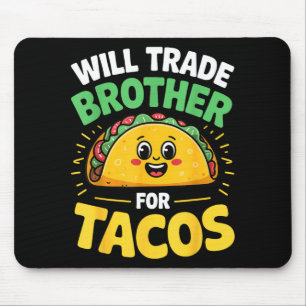 Alfombrilla De Ratón Cambiaré hermano por tacos 