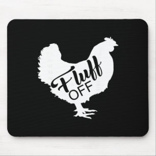 Alfombrilla De Ratón Camiseta divertida de amante de pollo, Fluff Off C
