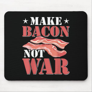 Alfombrilla De Ratón Camiseta Divertida de Bacon Haz Tocino No Guerra C