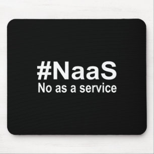 Alfombrilla De Ratón Camiseta Divertida Naas No As A Service Naas No Co