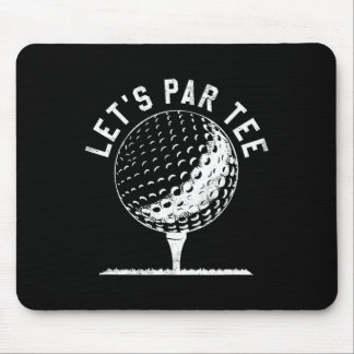 Alfombrilla De Ratón Camiseta divertida para golfistas, Let's Par Tee S
