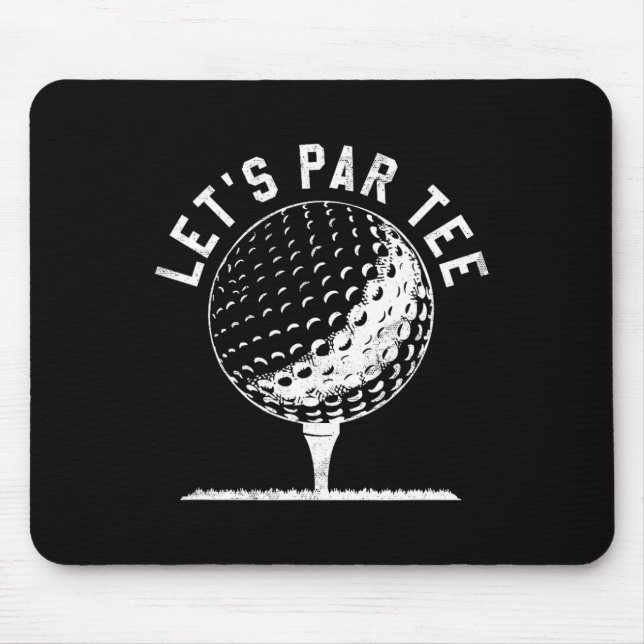 Alfombrilla De Ratón Camiseta divertida para golfistas, Let's Par Tee S (Frente)