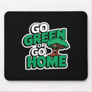 Alfombrilla De Ratón Camiseta Go Green Or Go Home