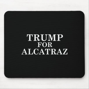 Alfombrilla De Ratón Camiseta Trump Para Prisión De Alcatraz Política A