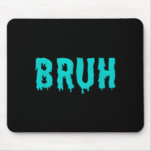 Alfombrilla De Ratón Camisetas de frases divertidas de Bruh para hombre