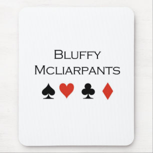 Alfombrilla De Ratón Camisetas del póker: "Bluffy Mcliarpants "