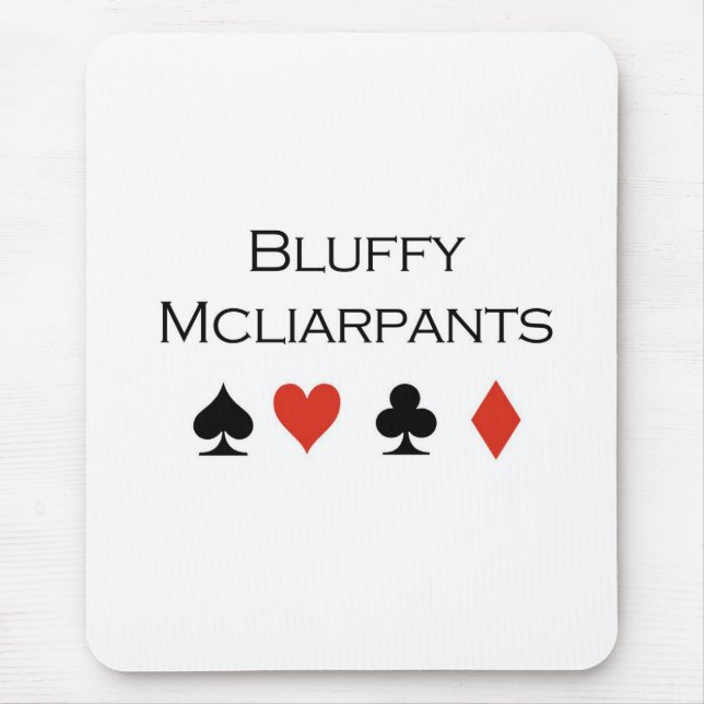 Alfombrilla De Ratón Camisetas del póker: "Bluffy Mcliarpants " (Frente)