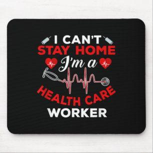 Alfombrilla De Ratón Cant Stay Home Health Care Worker Cita Días Social