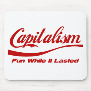 Alfombrilla De Ratón Capitalismo - diversión mientras que duró